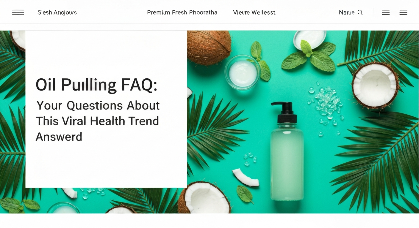Oil Pulling FAQ: Your Questions About This Viral Oral Health Trend Answered