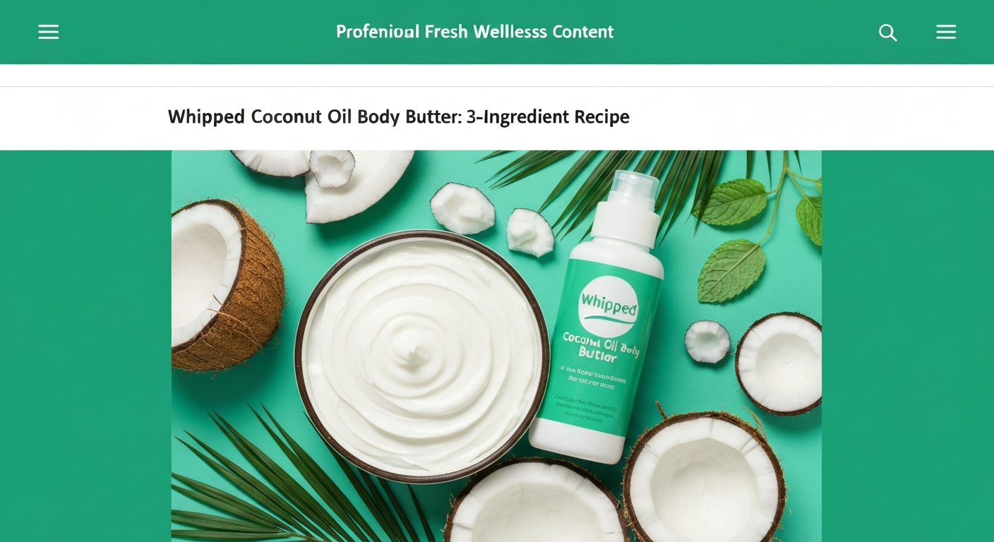 Whipped Coconut Oil Body Butter: A Luxurious 3-Ingredient Recipe
